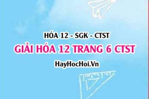Giải Hóa 12 trang 6 Chân trời sáng tạo SGK